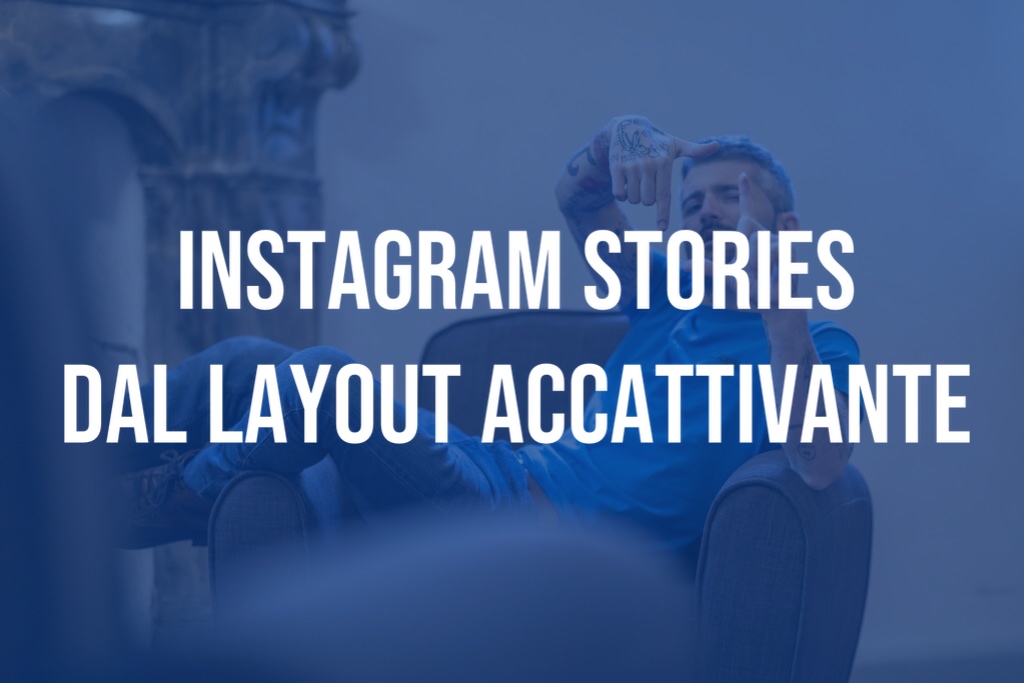 Instagram stories dal layout accattivante